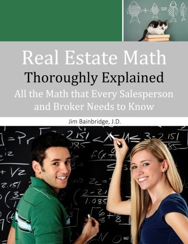 Book Cover Real Estate Math Thoroughly Explained: All the Math that Every Salesperson and Broker Needs to Know