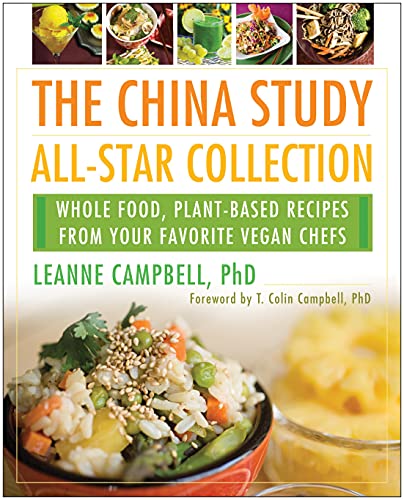 Book Cover The China Study All-Star Collection: Whole Food, Plant-Based Recipes from Your Favorite Vegan Chefs