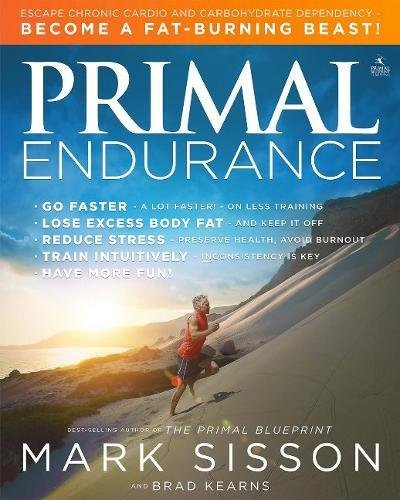 Book Cover Primal Endurance: Escape chronic cardio and carbohydrate dependency and become a fat burning beast!