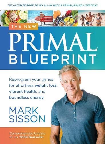 Book Cover The New Primal Blueprint: Reprogram Your Genes for Effortless Weight Loss, Vibrant Health and Boundless Energy