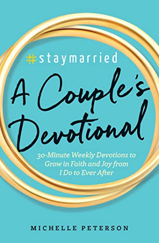 Book Cover #Staymarried: A Couples Devotional: 30-Minute Weekly Devotions to Grow In Faith And Joy from I Do to Ever After