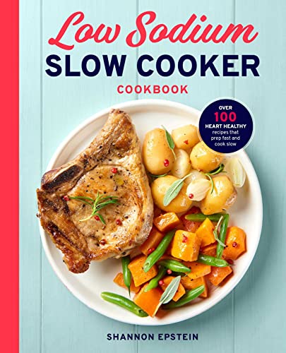 Book Cover Low Sodium Slow Cooker Cookbook: Over 100 Heart Healthy Recipes that Prep Fast and Cook Slow