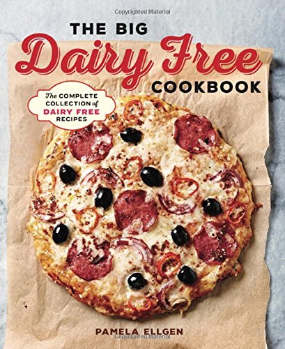 Book Cover The Big Dairy Free Cookbook: The Complete Collection of Delicious Dairy-Free Recipes