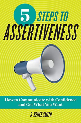 Book Cover 5 Steps to Assertiveness: How to Communicate with Confidence and Get What You Want