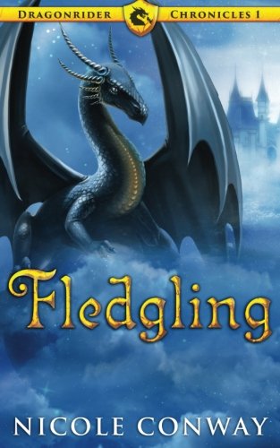 Book Cover Fledgling (The Dragonrider Chronicles) (Volume 1)