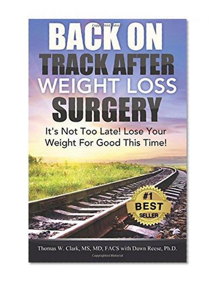 Book Cover Back On Track After Weight Loss Surgery: It's Not Too Late! Lose Your Weight For Good This Time!