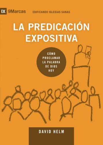 Book Cover La Predicación Expositiva (Expositional Preaching) - 9Marks (Edificando Iglesias Sanas (Spanish)) (Spanish Edition)