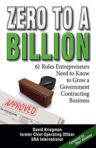 Book Cover Zero to a Billion: 61 Rules Entrepreneurs Need to Know to Grow a Government Contracting Business
