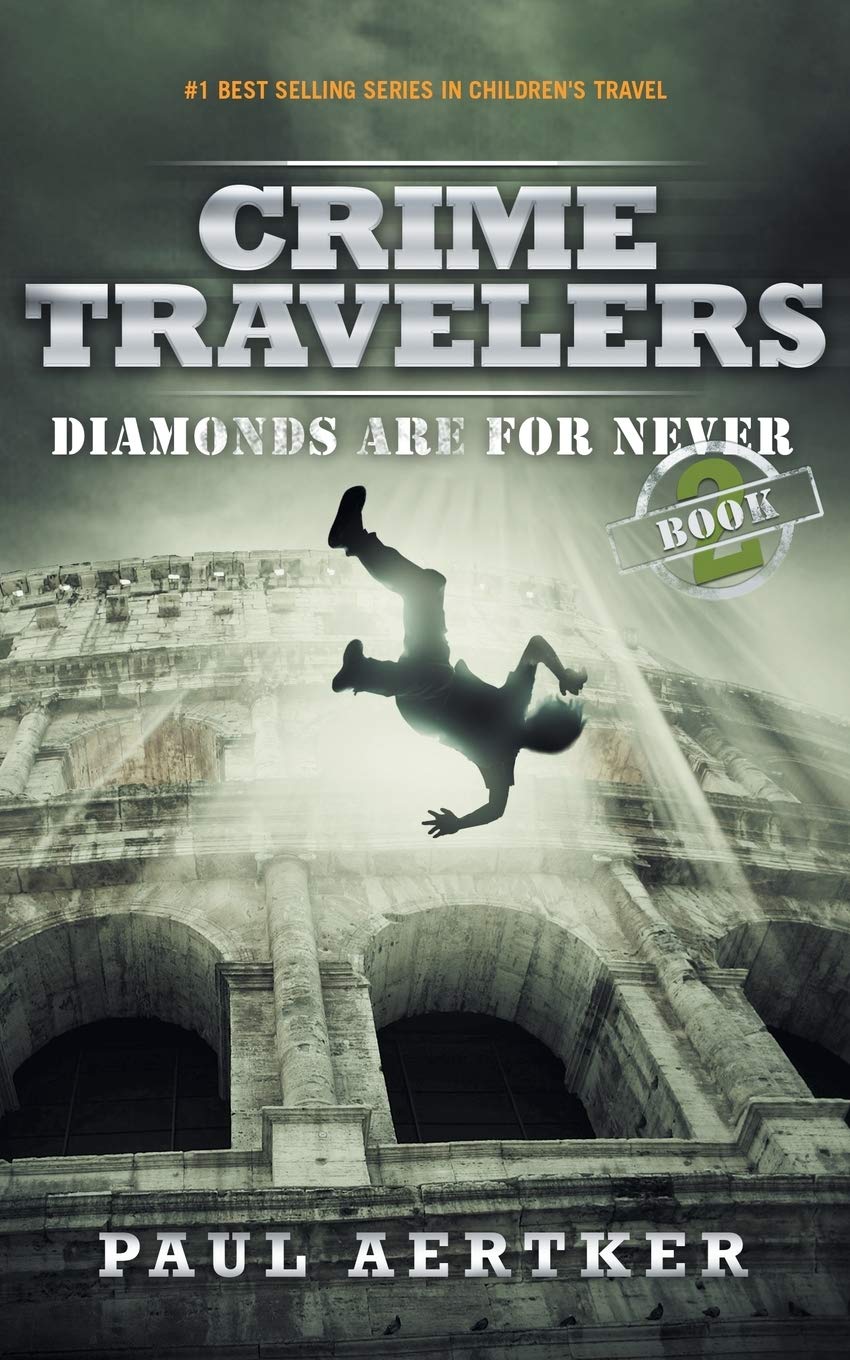 Book Cover Diamonds Are For Never: Crime Travelers Spy School Mystery & International Adventure Series Book 2