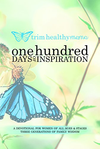 Book Cover One Hundred Days of Inspiration: Devotional for Women of All Ages & Stages (Trim Healthy Mama)