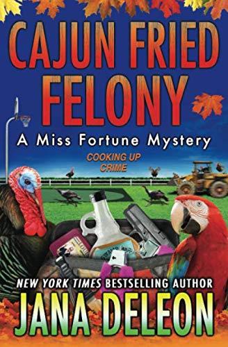 Book Cover Cajun Fried Felony (A Miss Fortune Mystery)