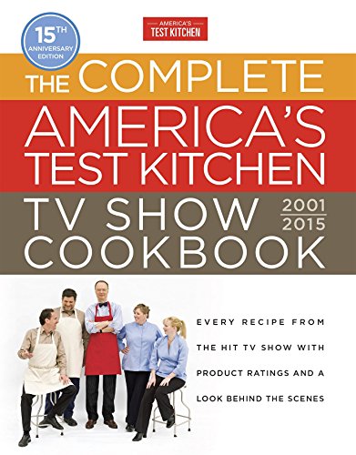 Book Cover The Complete America's Test Kitchen TV Show Cookbook 2001-2016: Every Recipe from the Hit TV Show with Product Ratings and a Look Behind the Scenes
