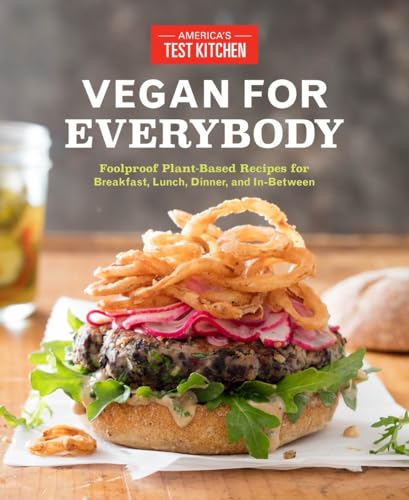 Book Cover Vegan for Everybody: Foolproof Plant-Based Recipes for Breakfast, Lunch, Dinner, and In-Between