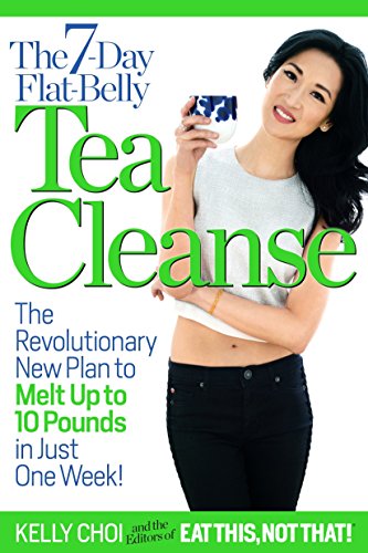Book Cover The 7-Day Flat-Belly Tea Cleanse: The Revolutionary New Plan to melt up to 10 Pounds of Fat in Just One Week!