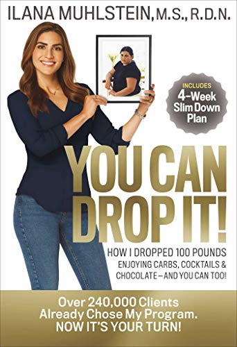 Book Cover You Can Drop It!: How I Dropped 100 Pounds Enjoying Carbs, Cocktails & Chocolateâ€“and You Can Too!