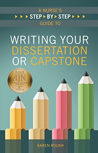 Book Cover A Nurse's Step-by-Step Guide to Writing Your Dissertation or Capstone, 2015 AJN Award Recipient