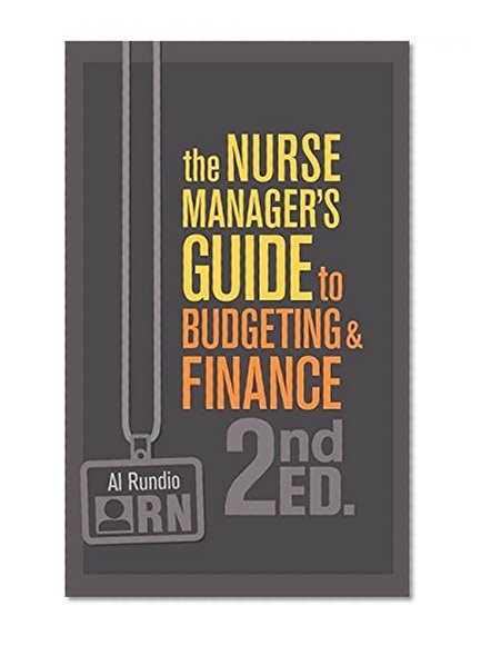 Book Cover The Nurse Manager's Guide to Budgeting & Finance, Second Edition (The Nurse Manager's Guides)