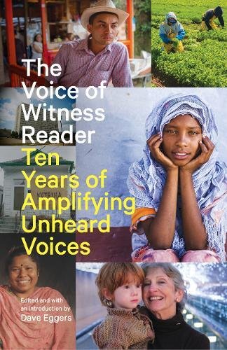 Book Cover The Voice of Witness Reader: Ten Years of Amplifying Unheard Voices