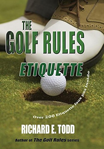 Book Cover The Golf Rules: Etiquette: Enhance Your Golf Etiquette by Watching Others' Mistakes