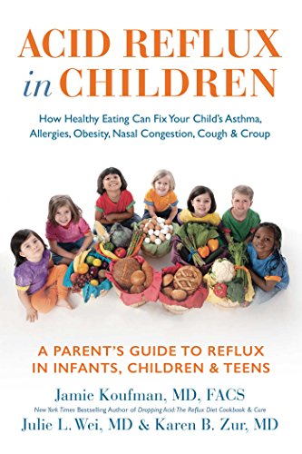 Book Cover Acid Reflux in Children: How Healthy Eating Can Fix Your Child's Asthma, Allergies, Obesity, Nasal Congestion, Cough & Croup