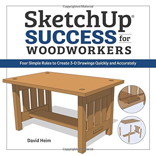 Book Cover SketchUp Success for Woodworkers: Four Simple Rules to Create 3D Drawings Quickly and Accurately