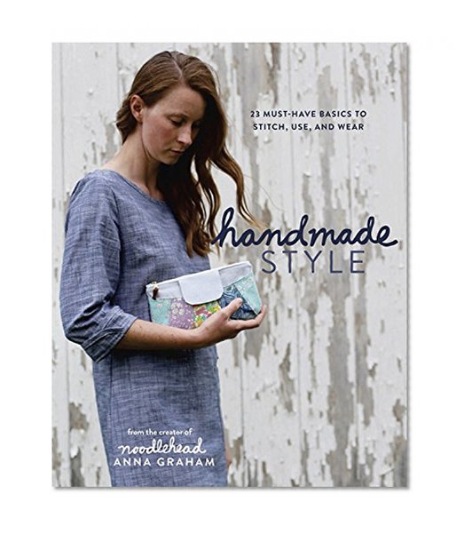 Book Cover Handmade Style: 23 Must-Have Basics to Stitch, Use, and Wear