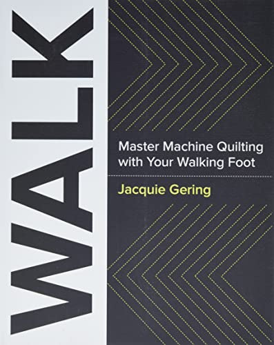 Book Cover WALK: Master Machine Quilting with your Walking Foot