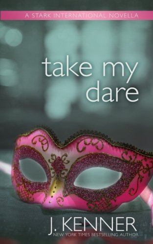 Book Cover Take My Dare: A Stark International Novella (Stark International Trilogy) (Volume 4)