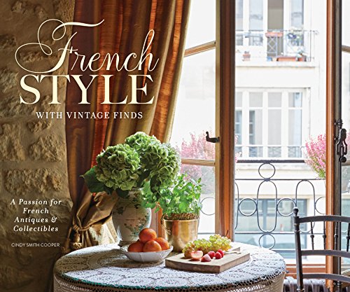 Book Cover French Style with Vintage Finds: A Passion for French Antiques & Collectibles
