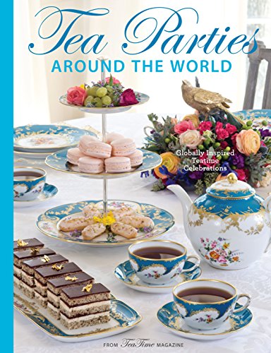 Book Cover Teatime Parties Around the World: Globally Inspired Teatime Celebrations