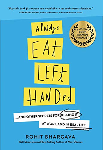 Book Cover Always Eat Left Handed: 15 Surprising Secrets For Killing It At Work And In Real Life