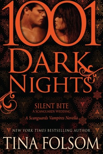 Silent Bite-A Scanguards Wedding: A Scanguards Vampire Novella (1001 Dark Nights)
