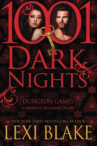 Dungeon Games: A Masters and Mercenaries Novella (1001 Dark Nights)