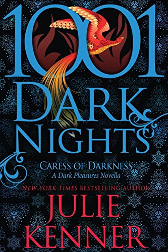 Caress of Darkness: A Dark Pleasures Novella (1001 Dark Nights)