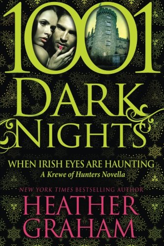 When Irish Eyes Are Haunting: A Krewe of Hunters Novella (1001 Dark Nights)