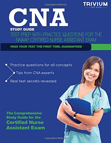 CNA Study Guide: Test Prep with Practice Test Questions for the NNAAP Certified Nurse Assistant Exam (Trivium Test Prep)