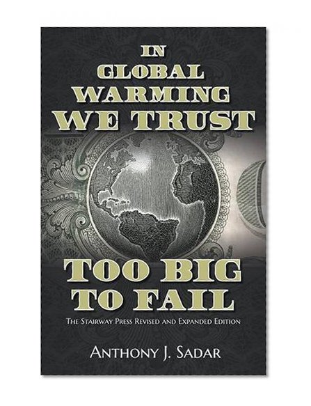 Book Cover In Global Warming We Trust: Too Big to Fail