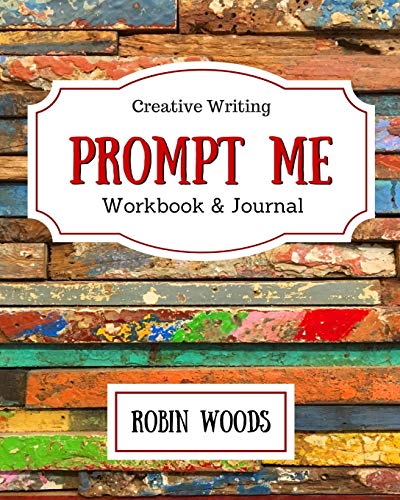 Book Cover Prompt Me: Creative Writing Journal & Workbook (Prompt Me Series)