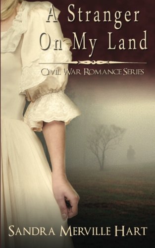 Book Cover A Stranger On My Land (Civil War Romance Series)