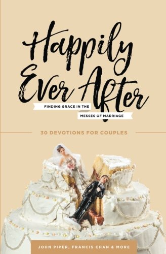 Book Cover Happily Ever After: Finding Grace in the Messes of Marriage