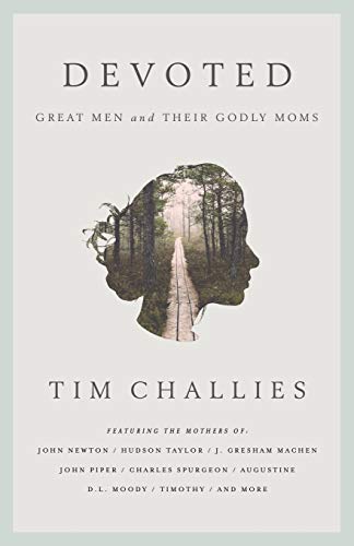Book Cover Devoted: Great Men and Their Godly Moms