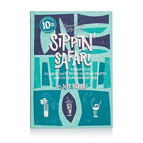 Book Cover Beachbum Berry's Sippin' Safari: 10th Anniversary Expanded Edition