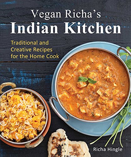 Book Cover Vegan Richa's Indian Kitchen: Traditional and Creative Recipes for the Home Cook