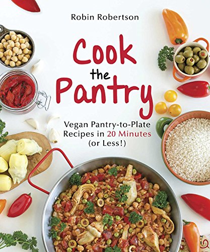 Book Cover Cook the Pantry: Vegan Pantry-to-Plate Recipes in 20 Minutes (or Less!)