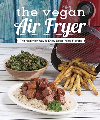 Book Cover The Vegan Air Fryer: The Healthier Way to Enjoy Deep-Fried Flavors