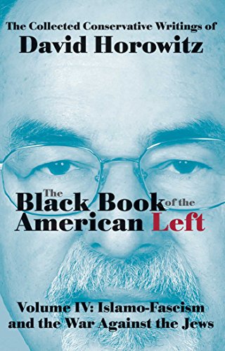 Book Cover The Black Book of the American Left Volume 4: Islamo-Fascism and the War Against the Jews