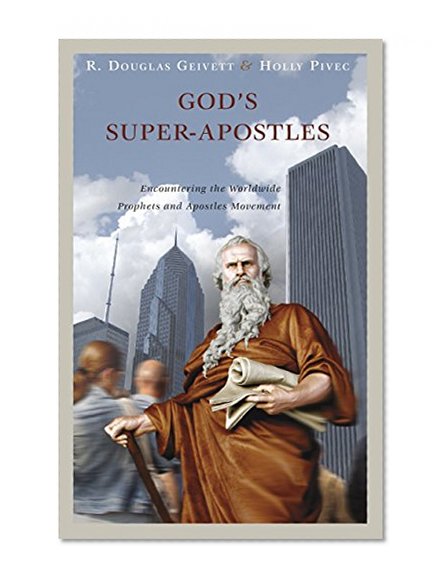 Book Cover God's Super-Apostles: Encountering the Worldwide Prophets and Apostles Movement