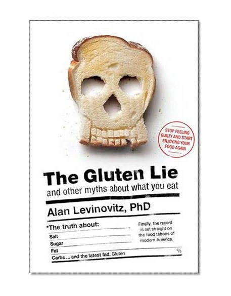 Book Cover The Gluten Lie: And Other Myths About What You Eat