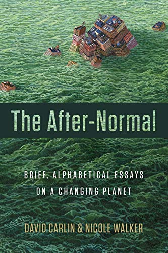 Book Cover The After-Normal: Brief, Alphabetical Essays on a Changing Planet