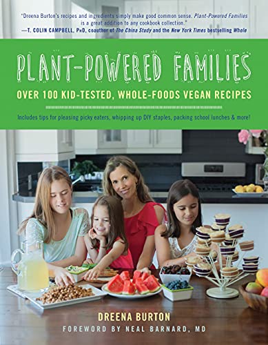 Book Cover Plant-Powered Families: Over 100 Kid-Tested, Whole-Foods Vegan Recipes